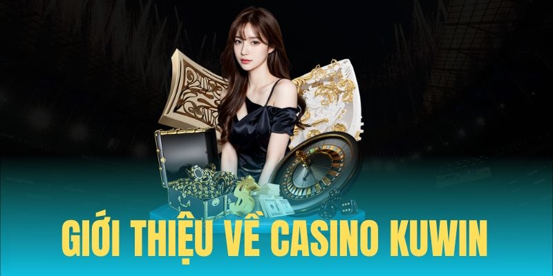 Giới thiệu về Casino Kuwin