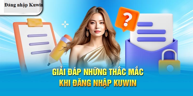 Trả lời thắc mắc về đăng nhập Kuwin